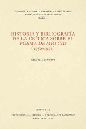 Historia Y Bibliografía De La Crítica Sobre El Poema De Mío Cid (1750-1971)