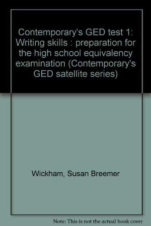 Contemporary's GED test 1: Writing skills : preparation for the high school equivalency examination (Contemporary's GED satellite series)