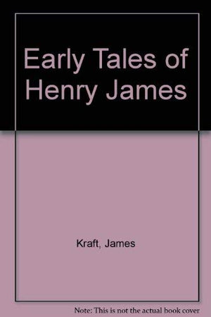 The Early Tales of Henry James