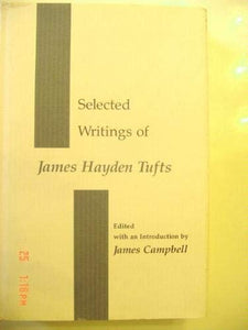 Selected Writings of James Hayden Tufts 