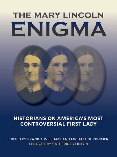 The Mary Lincoln Enigma