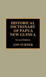 Historical Dictionary of Papua New Guinea 
