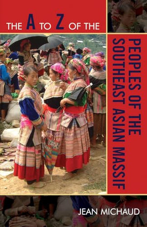 The A to Z of the Peoples of the Southeast Asian Massif