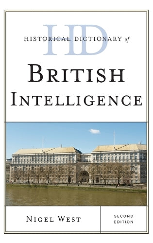 Historical Dictionary of British Intelligence