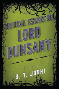 Critical Essays on Lord Dunsany 