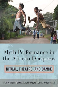 Myth Performance in the African Diasporas 