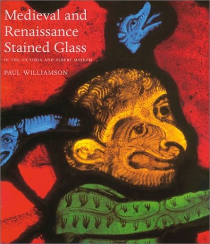 Medieval and Renaissance Stained Glass in the Victoria and Albert Muse cover