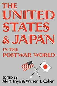 The United States and Japan in the Postwar World 
