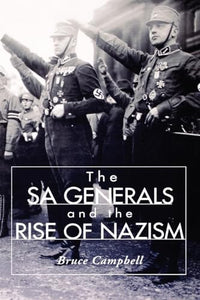 The SA Generals and the Rise of Nazism 