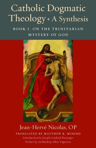 Catholic Dogmatic Theology: a Synthesis