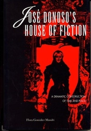 Jose Donoso's House of Fiction