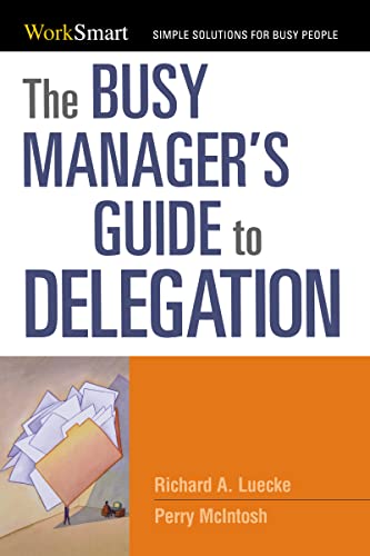 The Busy Manager's Guide to Delegation