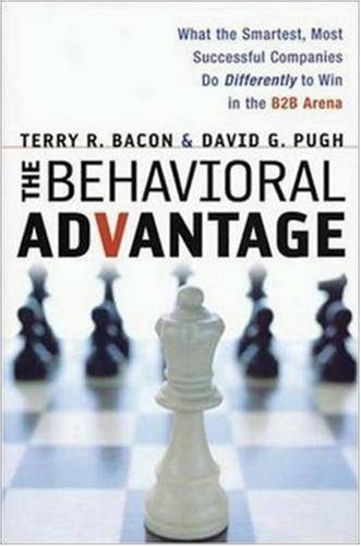 Behavioral Advantage: What the Smartest, Most Successful Companies Do Differently to Win in the B2B Arena
