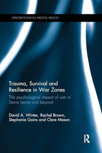 Trauma, Survival and Resilience in War Zones 