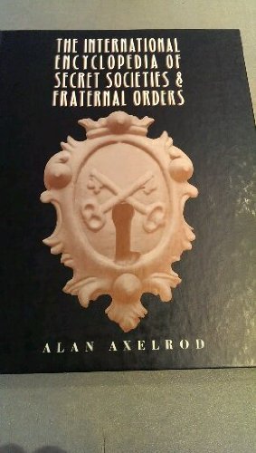 The International Encyclopedia of Secret Societies and Fraternal Orders