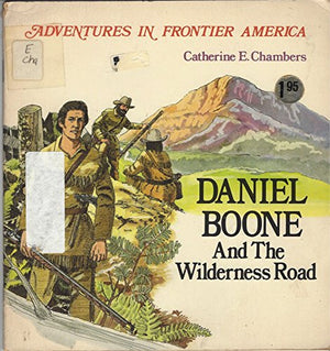 Daniel Boone and the Wilderness Road