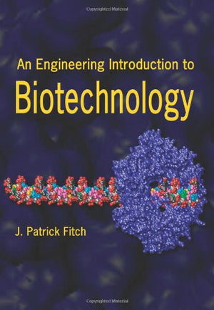 An Engineering Introduction to Biotechnology