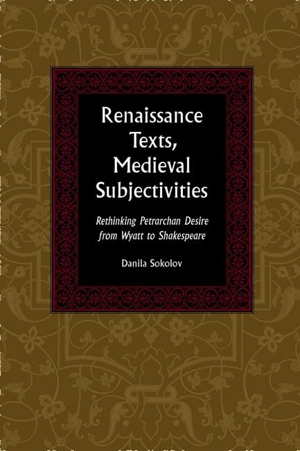 Renaissance Texts, Medieval Subjectivities