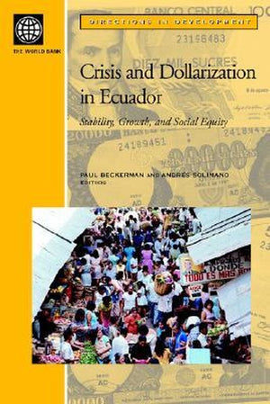 Crisis and Dollarization in Ecuador