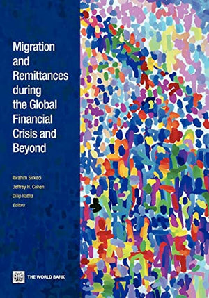 Migration and Remittances During the Global Financial Crisis and Beyond