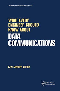 What Every Engineer Should Know about Data Communications 