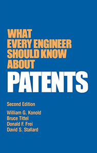 What Every Engineer Should Know about Patents 