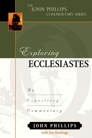 Exploring Ecclesiastes – An Expository Commentary