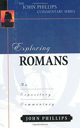 Exploring Romans  An Expository Commentary