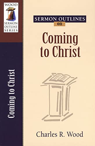 Sermon Outlines on Coming to Christ cover