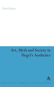 Art, Myth and Society in Hegel's Aesthetics 