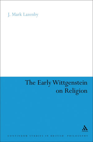 The Early Wittgenstein on Religion