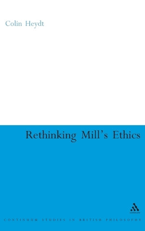 Rethinking Mill's Ethics
