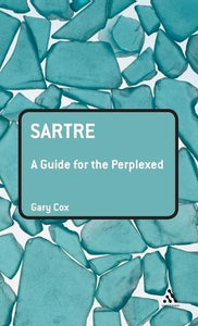 Sartre: A Guide for the Perplexed 