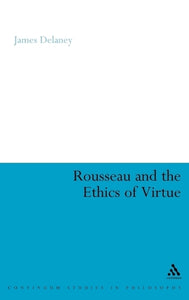 Rousseau and the Ethics of Virtue 