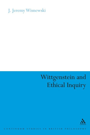 Wittgenstein and Ethical Inquiry