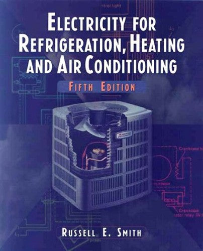 Electricity for Refrigeration, Heating and Air Conditioning