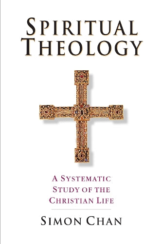 Spiritual Theology  A Systematic Study of the Christian Life