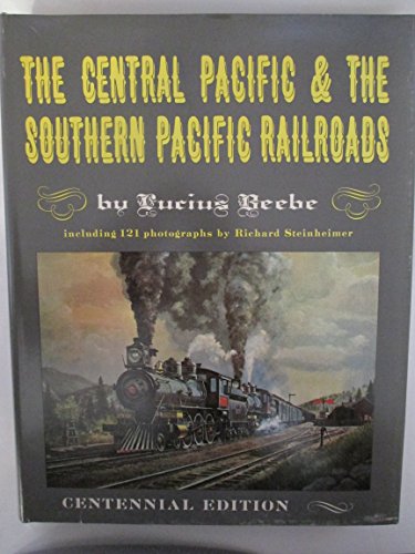 The Central Pacific  The Southern Pacific Railroads