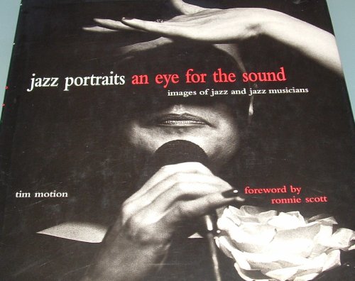 Jazz Portraits; An Eye for the Sound: Images of Jazz and Jazz Musicians