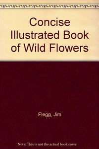 Concise Illustrated Wildflowers 