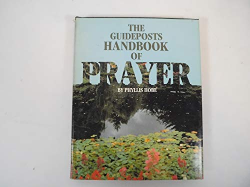 The Guideposts Handbook of Prayer