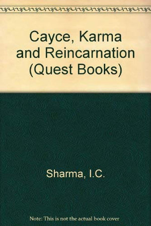 Cayce, Karma and Reincarnation