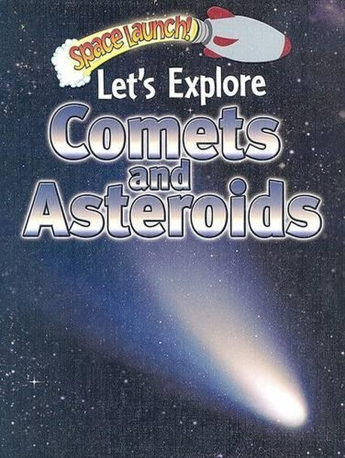Let's Explore Comets and Asteroids