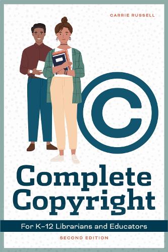 Complete Copyright for K12 Librarians and Educators cover