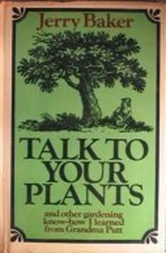 Talk to Your Plants, and Other Gardening Know-How I Learned from Grand
