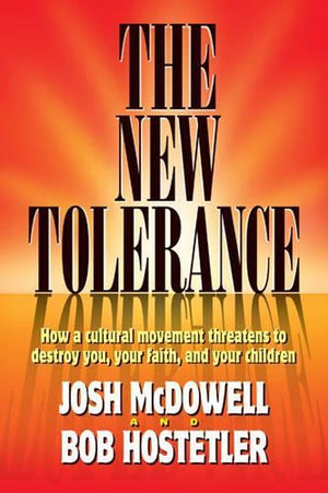 The New Tolerance: How a Cultural Movement Threatens to Destroy You, Your Faith and Your Children