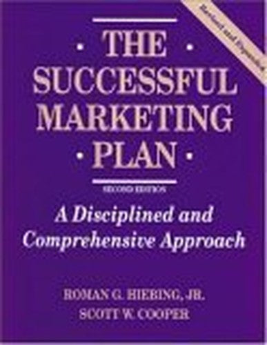 The Successful Marketing Plan: A Disciplined and Comprehensive Approac