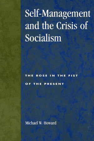 Self-Management and the Crisis of Socialism