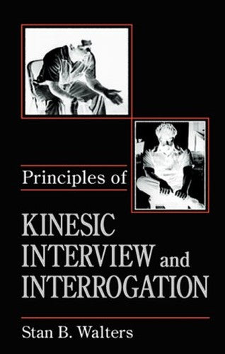 Principles of Kinesic Interview and Interrogation