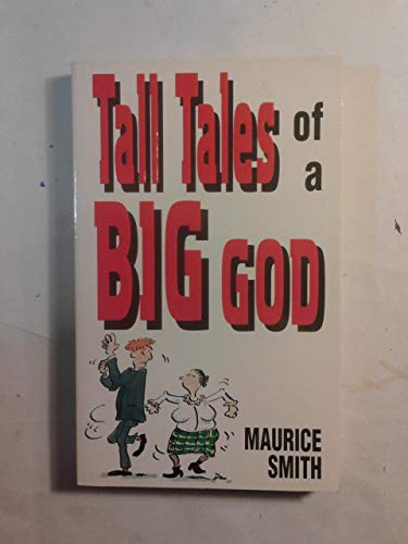 Tall Tales of a Big God